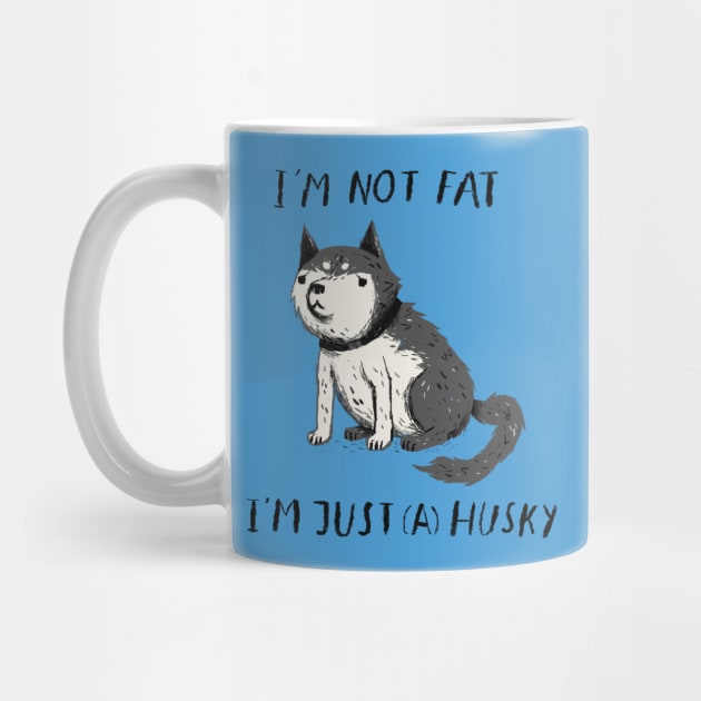 i'm not fat i'm just a husky T-shirt by Louisros